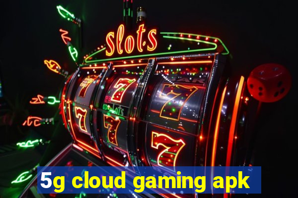 5g cloud gaming apk